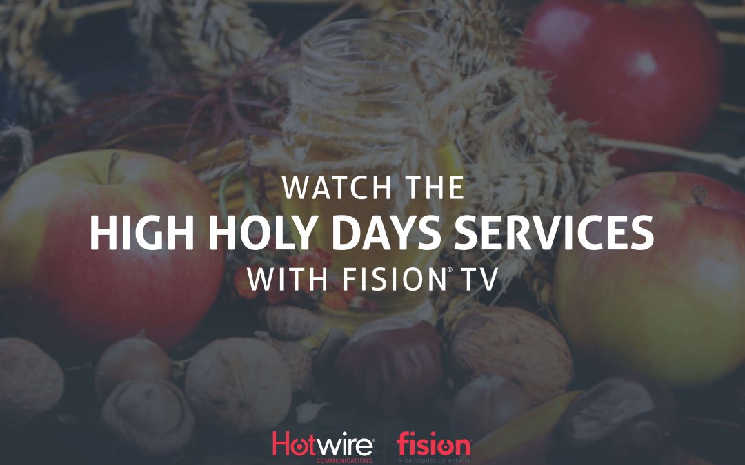 Fision Customers Can Watch High Holy Day Services on Channels 269 & 270!